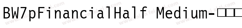 BW7pFinancialHalf Medium字体转换